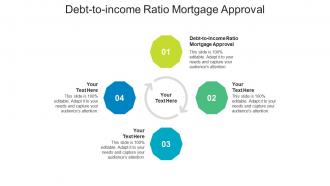 Debt to income ratio mortgage approval ppt powerpoint presentation inspiration portfolio cpb