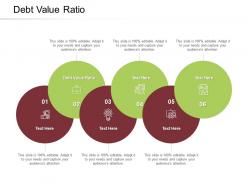 Debt value ratio ppt powerpoint presentation slides good cpb