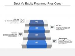 Debt vs equity financing pros cons ppt powerpoint presentation infographic template background cpb