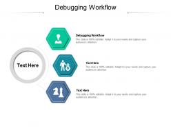 Debugging workflow ppt powerpoint presentation images cpb