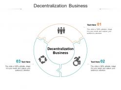 Decentralization business ppt powerpoint presentation background cpb