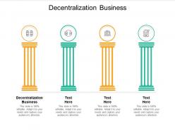 Decentralization business ppt powerpoint presentation outline guide cpb