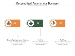 Decentralized autonomous business ppt powerpoint presentation portfolio graphics cpb