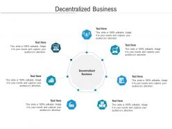 Decentralized business ppt powerpoint presentation icon design templates cpb