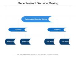 Decentralized decision making ppt powerpoint presentation model skills cpb