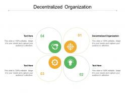 Decentralized organization ppt powerpoint presentation layouts layout cpb