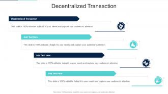 Decentralized Transaction In Powerpoint And Google Slides Cpb