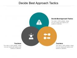 Decide best approach tactics ppt powerpoint presentation icon portfolio cpb