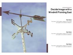 Decide image with a windmill pointing east