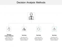 Decision analysis methods ppt powerpoint presentation ideas structure cpb