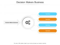 Decision makers business ppt powerpoint presentation infographic template topics cpb