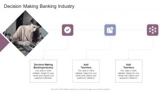 Decision Making Banking Industry In Powerpoint And Google Slides Cpb
