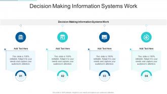 Decision Making Information Systems Work In Powerpoint And Google Slides Cpb