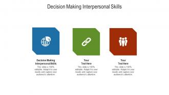 Decision making interpersonal skills ppt powerpoint presentation show graphics cpb