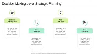 Decision Making Level Strategic Planning In Powerpoint And Google Slides Cpb