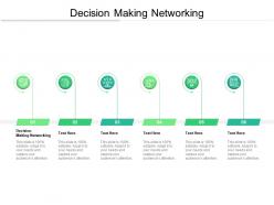 Decision making networking ppt powerpoint presentation slides model cpb