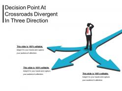 Decision point at crossroads divergent in three direction