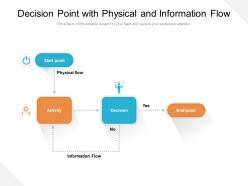 Decision Point With Physical And Information Flow