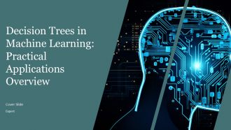 Decision Trees In Machine Learning Practical Applications Overview PPT Demonstration AT