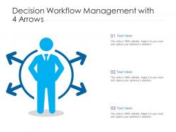 Decision workflow management with 4 arrows ppt powerpoint presentation professional example