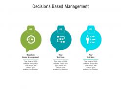 Decisions based management ppt powerpoint presentation layouts layouts cpb