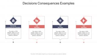 Decisions Consequences Examples In Powerpoint And Google Slides Cpb