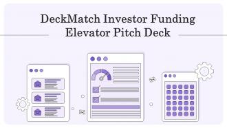 DeckMatch Investor Funding Elevator Pitch Deck Ppt Template