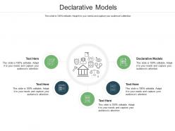 Declarative models ppt powerpoint presentation infographics graphics cpb