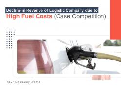 Decline in revenue of logistic company due to high fuel costs case competition complete deck