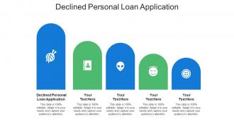 Declined personal loan application ppt powerpoint presentation infographic template cpb