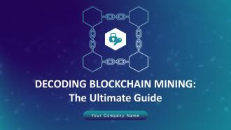 Decoding Blockchain Mining The Ultimate Guide BCT CD V