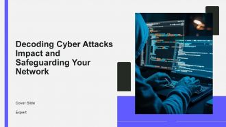 Decoding Cyber Attacks Impact And Safeguarding Your Network PPT Demonstration ACP