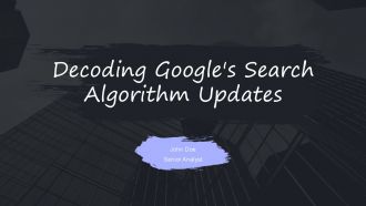 Decoding Googles Search Algorithm Updates PPT PowerPoint ST AI