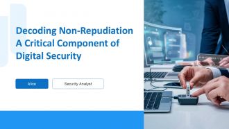 Decoding Non Repudiation A Critical Component Of Digital Security PPT Information ACP