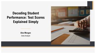Decoding Student Performance Test Scores Explained Simply PPT Sample AT