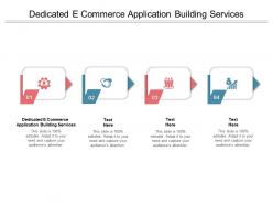 Dedicated e commerce application building services ppt powerpoint presentation portfolio elements cpb
