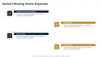 Deduct Nursing Home Expenses In Powerpoint And Google Slides Cpb