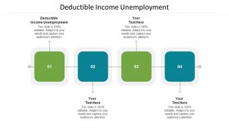 Deductible income unemployment ppt powerpoint presentation model maker cpb