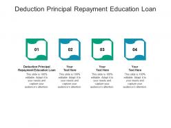 Deduction principal repayment education loan ppt powerpoint presentation file visual aids cpb