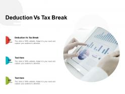 Deduction vs tax break ppt powerpoint presentation inspiration grid cpb