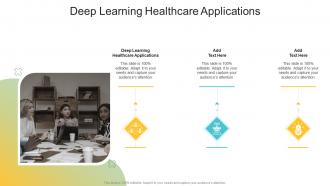 Deep Learning Healthcare Applications In Powerpoint And Google Slides Cpb