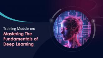 Deep Learning Mastering The Fundamentals Training Ppt