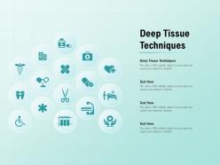 Deep tissue techniques ppt powerpoint presentation visual aids example 2015