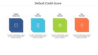 Default credit score ppt powerpoint presentation pictures cpb