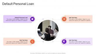 Default Personal Loan In Powerpoint And Google Slides Cpb