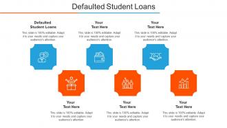 Defaulted Student Loans Ppt Powerpoint Presentation Icon Templates Cpb