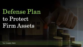 Defense Plan To Protect Firm Assets Powerpoint Ppt Template Bundles DK MD