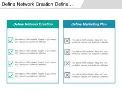 Define Network Creation Define Marketing Plan Define Sales Plan
