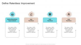 Define Relentless Improvement In Powerpoint And Google Slides Cpb