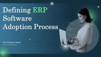Defining ERP Software Adoption Process Complete Deck